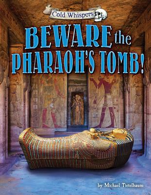 Beware the Pharaoh's Tomb - Teitelbaum, Michael