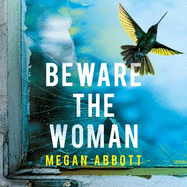 Beware the Woman: The twisty, unputdownable new thriller about family secrets by the New York Times bestselling author