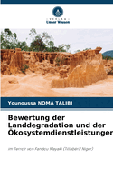 Bewertung der Landdegradation und der ?kosystemdienstleistungen