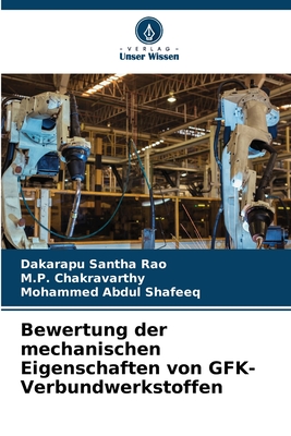 Bewertung der mechanischen Eigenschaften von GFK-Verbundwerkstoffen - Santha Rao, Dakarapu, and Chakravarthy, M P, and Abdul Shafeeq, Mohammed