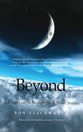 Beyond: A Collection of Metaphysical Short Stories