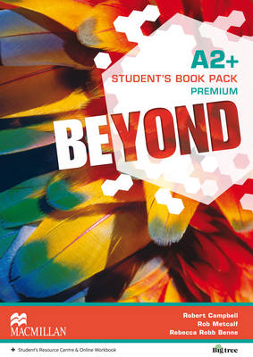 Beyond A2+ Student's Book Premium Pack - Benne, Rebecca Robb, and Metcalf, Rob, and Campbell, Robert