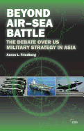 Beyond Air-Sea Battle: The Debate Over US Military Strategy in Asia