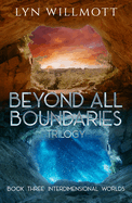 Beyond All Boundaries Book 3: Interdimensional Worlds