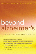 Beyond Alzheimer's: How to Avoid the Modern Epidemic of Dementia