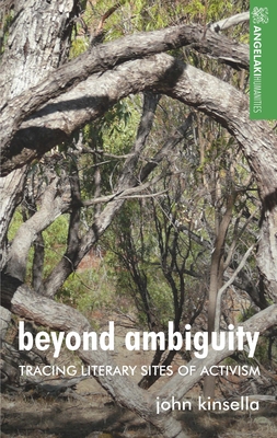 Beyond Ambiguity: Tracing Literary Sites of Activism - Kinsella, John