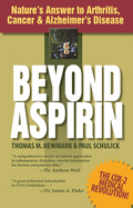 Beyond Aspirin: Nature's Answer to Arthritis, Cancer & Alzheimer's Disease