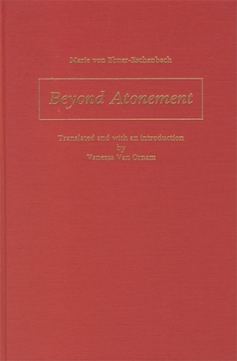 Beyond Atonement - Ebner-Eschenbach, Marie Von, and Van Ornam, Vanessa (Introduction by)