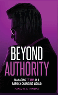Beyond Authority - Managing teams in a rapidly changing world