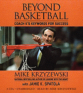 Beyond Basketball: Coach K's Keywords for Success - Krzyzewski, Mike, Coach (Read by), and Spatola, Jamie K