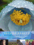 Beyond Beauty: Hunting the Wild Blue Poppy
