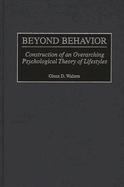 Beyond Behavior: Construction of an Overarching Psychological Theory of Lifestyles