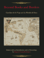 Beyond Books and Borders: Garcilaso de la Vega and La Florida del Inca - Chang-Rodriguez, Raquel (Editor)