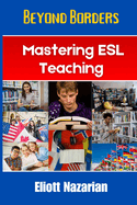 Beyond Borders: Mastering ESL Teaching