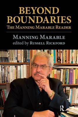 Beyond Boundaries: The Manning Marable Reader - Marable, Manning, Professor, and Rickford, Russell
