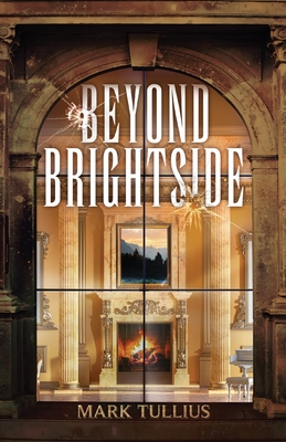 Beyond Brightside - Tullius, Mark, and Nyeholt, Mary (Editor)