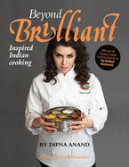 Beyond Brilliant: Inspired Indian Cooking