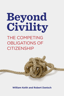 Beyond Civility: The Competing Obligations of Citizenship