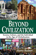 Beyond Civilization: Society, Culture, and the Individual in the Age of Globalization