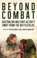 Beyond Combat: Australian Military Activity Away from the Battlefield