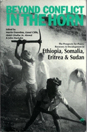 Beyond Conflict in the Horn: Prospects for Peace, Recovery, and Development in Ethiopia, Somalia, and the Sudan