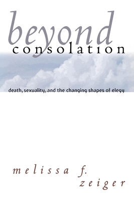 Beyond Consolation - Zeiger, Melissa F