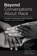 Beyond Conversations about Race: A Guide for Discussions with Students, Teachers, and Communities