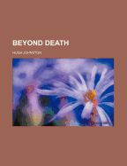 Beyond Death