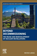 Beyond Decommissioning: The Reuse and Redevelopment of Nuclear Installations
