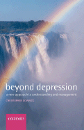 Beyond Depression: A New Approach to Understanding and Management