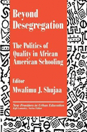 Beyond Desegregation: The Politics of Quality in African American Schooling