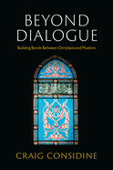 Beyond Dialogue: Building Bonds Between Christians and Muslims