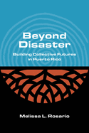 Beyond Disaster: Building Collective Futures in Puerto Rico