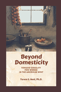Beyond Domesticity: Toward Equality for Women in the America West