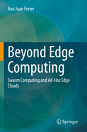 Beyond Edge Computing: Swarm Computing and Ad-Hoc Edge Clouds