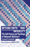 Beyond Faith and Infidelity: The Sufi Poetry and Teachings of Ma m d Shabistar