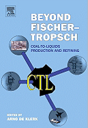 Beyond Fischer-Tropsch: Coal-To-Liquids Production and Refining