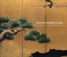 Beyond Golden Clouds: Japanese Screens from the Art Institute of Chicago and the Saint Louis Art Museum