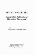Beyond Graustark: George Barr McCutcheon, Playwright Discovered - Lazarus, Arnold Leslie