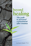 Beyond Healing: The Path to Personal Contentment After Trauma