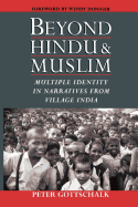 Beyond Hindu and Muslim: Multiple Identity in Narratives from Village India
