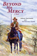 Beyond His Mercy: An American Civil War Novel