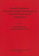 Beyond Illustration: 2D and 3D Digital Technologies as Tools for Discovery in Archaeology