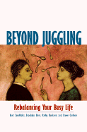 Beyond Juggling: Rebalancing Your Busy Life