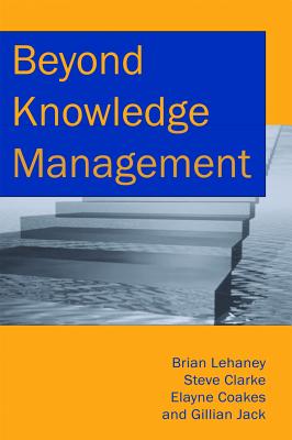 Beyond Knowledge Management - Lehaney, Brian