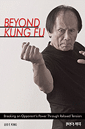 Beyond Kung Fu: Breaking an Opponent's Power Through Relaxed Tension