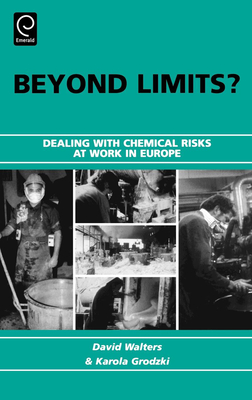 Beyond Limits?: Dealing with Chemical Risks at Work in Europe - Walters, David, and Grodzki, Karola