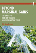 Beyond Marginal Gains: The Search for High Performance and 'High-Hanging' Fruit