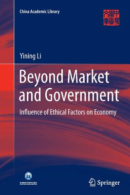 Beyond Market and Government: Influence of Ethical Factors on Economy - Li, Yining