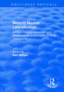 Beyond Market Liberalization: Welfare, Income Generation and Environmental Sustainability in Rural Madagascar